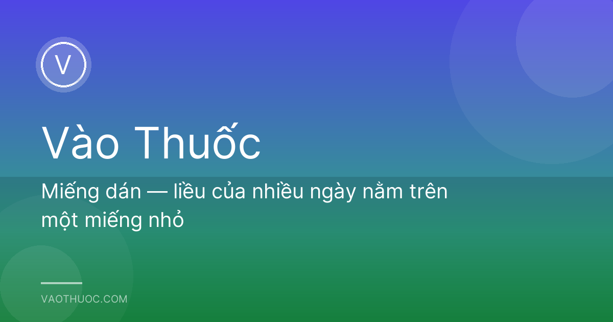 Miếng dán — liều của nhiều ngày nằm trên một miếng nhỏ